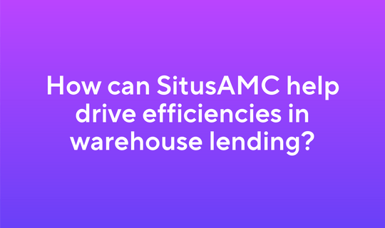 How can SitusAMC help drive efficiencies in warehouse lending